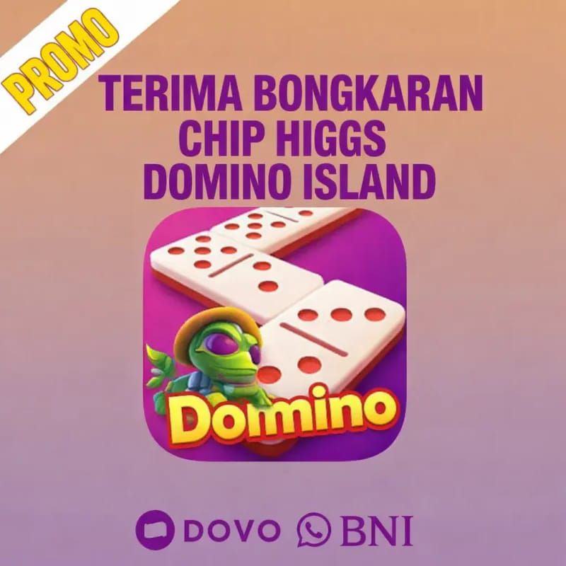 TERIMA BONGKAR CHIP HIGGS DOMINO ISLAND AGEN BUKA 24JAM JUAL BELI CHIP HDI TERPERCAYA💯WA 897-6711-126