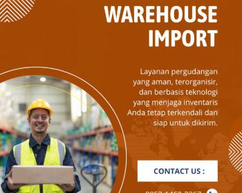 Specialist Import Terpercaya Untuk Bisnis Anda (Door To Door & Borongan)