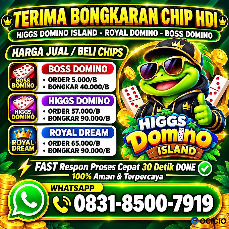 TERIMA BONGKAR CHIP HDI HIGGS DOMINO ISLAND DAN ROYAL DREAM WA 0831-8500-7919