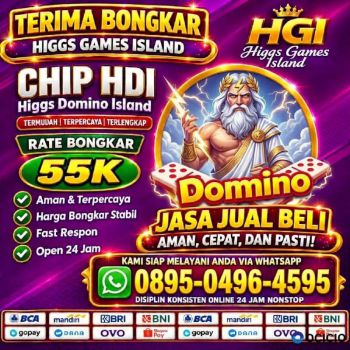 TERIMA BONGKAR CHIP HDI HIGGS DOMINO ISLAND DAN ROYAL DREAM WA:0895-0496-4595