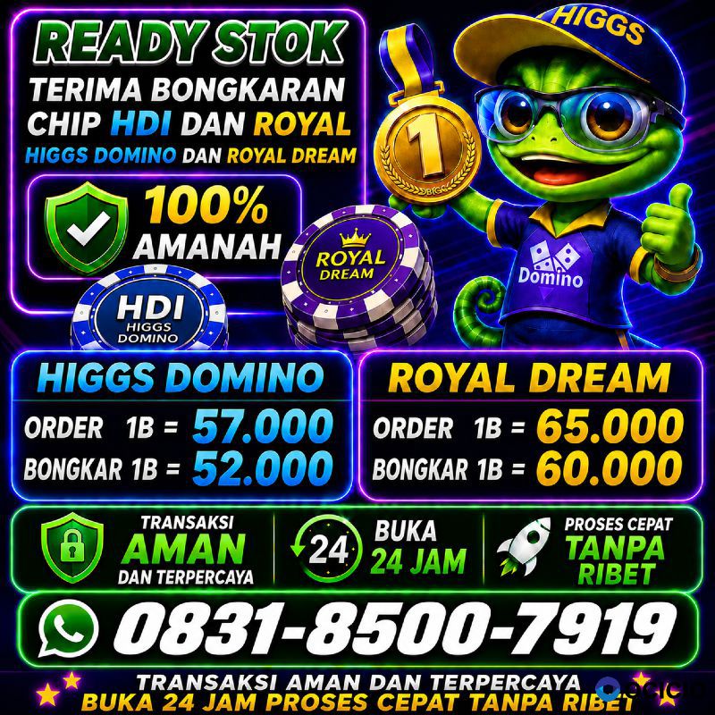 TERIMA BONGKAR CHIP HDI HIGGS DOMINO ISLAND DAN ROYAL DREAM WA 0831-8500-7919