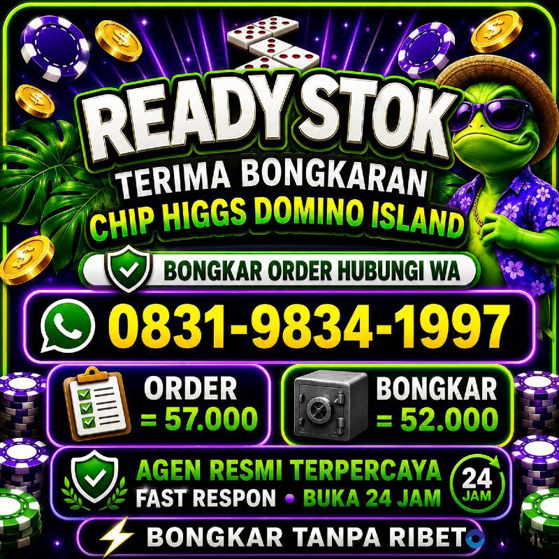 READY BONGKARAN CHIP HIGGS DOMINO AMANAH PROSES CEPAT OPEN 24JAM