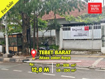 Dijual Cepat Rumah Tebet Barat Harga NJOP Lokasi Strategis Jalan Raya (BU)