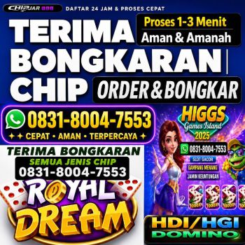 KHUSUS TERIMA BONGKAR CHIP DOMINO ISLAND HIGGS 🔥 BUKA 24JAM WA:0831-8004-7553