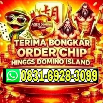 TERIMA BONGKAR CHIP ISLAND DOMINO HIGGS HUBUNGI WA AKTIF 24 JAM 083169283099