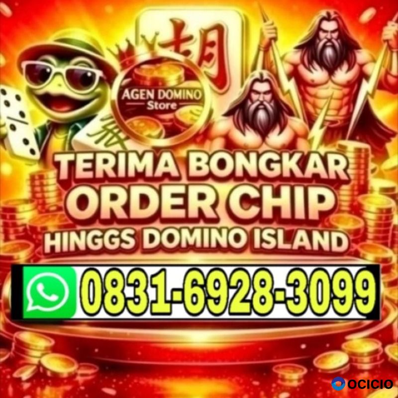 TERIMA BONGKAR CHIP ISLAND DOMINO HIGGS HUBUNGI WA AKTIF 24 JAM 083169283099