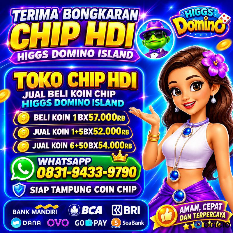TERIMA BONGKAR CHIP HDI HIGGS DOMINO ISLAND DAN ROYAL DREAM WA 0831-9433-9790