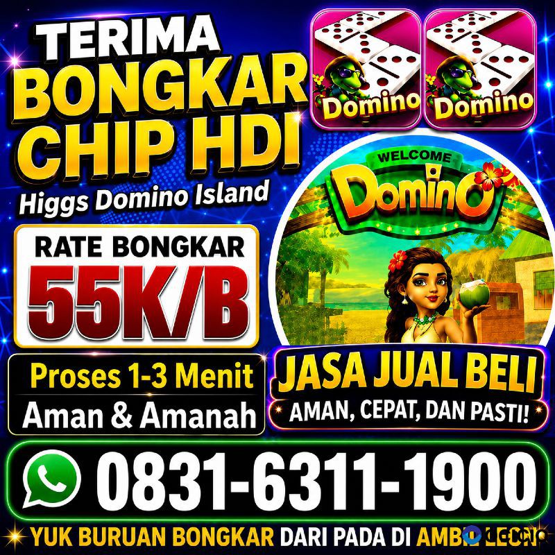 TERIMA BONGKAR CHIP HDI HIGGS DOMINO ISLAND DAN ROYAL DREAM WA 0831-6311-1900