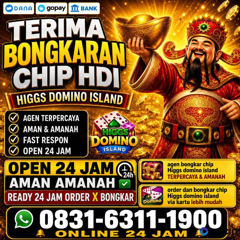 KHUSUS TERIMA BONGKAR CHIP DOMINO ISLAND HIGGS 🔥 BUKA 24JAM WA:0831-6311-1900