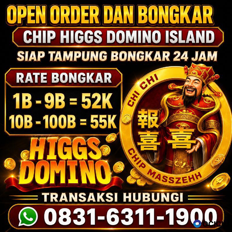 KHUSUS TERIMA BONGKAR CHIP DOMINO ISLAND HIGGS 🔥 BUKA 24JAM WA:0831-6311-1900