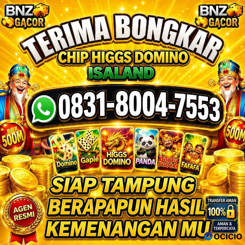 KHUSUS TERIMA BONGKAR CHIP DOMINO ISLAND HIGGS 🔥 BUKA 24JAM WA:0831-8004-7553