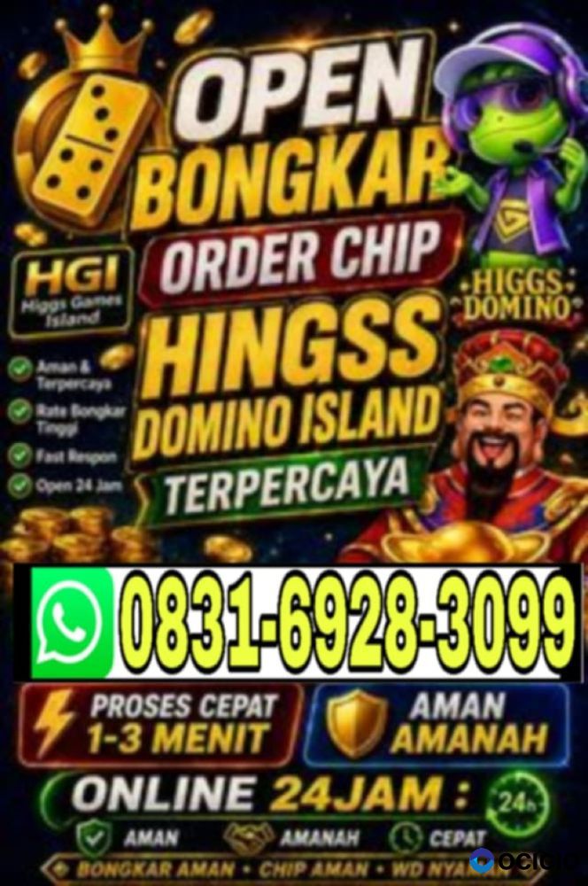 KHUSUS TERIMA BONGKAR CHIP DOMINO ISLAND HIGGS 🔥 BUKA  24JAM WA:0831-6928-3099