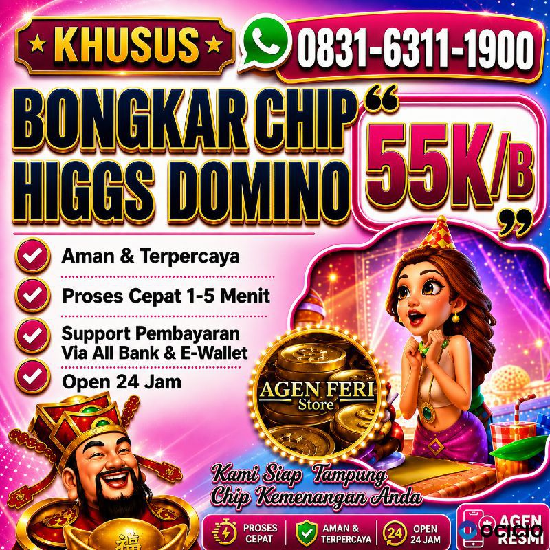 KHUSUS TERIMA BONGKAR CHIP DOMINO ISLAND HIGGS 🔥 BUKA 24JAM WA:0831-6311-1900