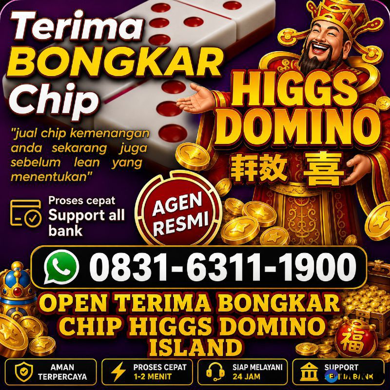 KHUSUS TERIMA BONGKAR CHIP DOMINO ISLAND HIGGS 🔥 BUKA 24JAM WA:0831-6311-1900