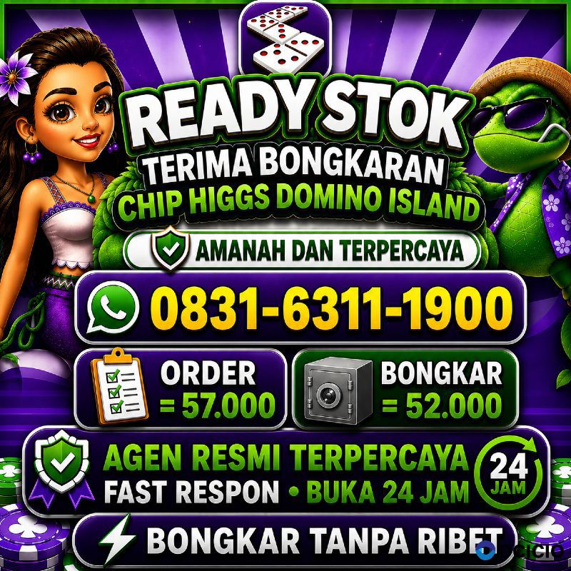 KHUSUS TERIMA BONGKAR CHIP DOMINO ISLAND HIGGS 🔥 BUKA 24JAM WA:0831-6311-1900