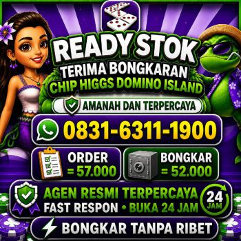 KHUSUS TERIMA BONGKAR CHIP DOMINO ISLAND HIGGS 🔥 BUKA 24JAM WA:0831-6311-1900
