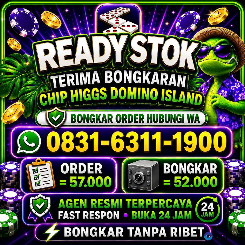 KHUSUS TERIMA BONGKAR CHIP DOMINO ISLAND HIGGS 🔥 BUKA 24JAM WA:0831-6311-1900
