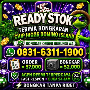 KHUSUS TERIMA BONGKAR CHIP DOMINO ISLAND HIGGS 🔥 BUKA 24JAM WA:0831-6311-1900
