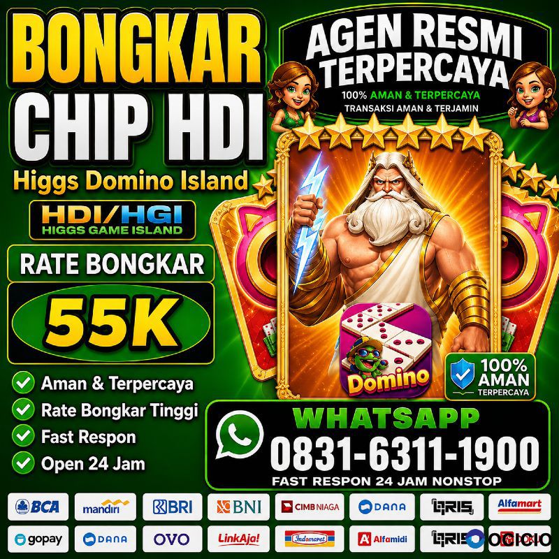 TERIMA BONGKAR CHIP HDI HIGGS DOMINO ISLAND DAN ROYAL DREAM WA 0831-6311-1900