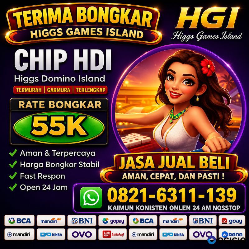 AGEN TERIMA BONGKAR CHIP DOMINO HIGGS ISLAND GAMES HDI|HGI WA: 0821-6311-139