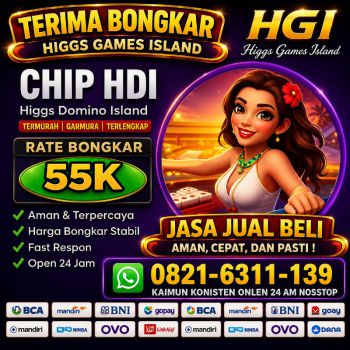 AGEN TERIMA BONGKAR CHIP DOMINO HIGGS ISLAND GAMES HDI|HGI WA: 0821-6311-139