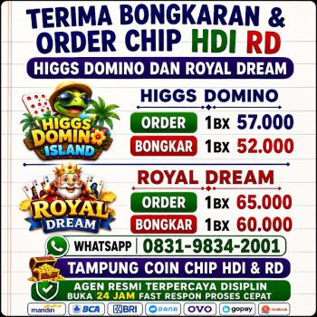 TERIMA BONGKAR CHIP HDI HIGGS DOMINO ISLAND DAN ROYAL DREAM WA 0831-9834-2001
