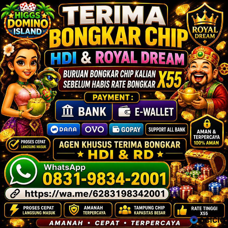 TERIMA BONGKAR CHIP HDI HIGGS DOMINO ISLAND DAN ROYAL DREAM WA 0831-9834-2001