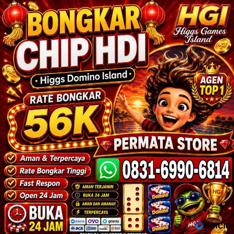 KHUSUS TERIMA BONGKAR CHIP .DOMINO ISLAND HIGGS  BUKA 24JAM PROSES CEPAT