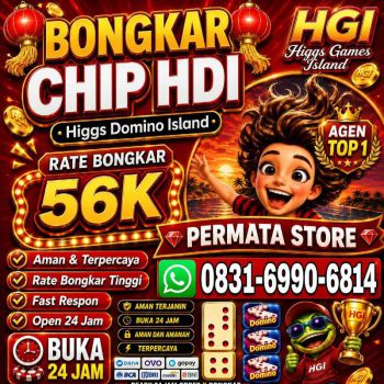 KHUSUS TERIMA BONGKAR CHIP .DOMINO ISLAND HIGGS  BUKA 24JAM PROSES CEPAT