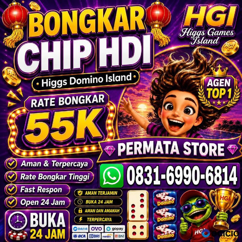 KHUSUS TERIMA BONGKAR CHIP DOMINO ISLAND HIGGS  BUKA 24JAM PROSES CEPA...T