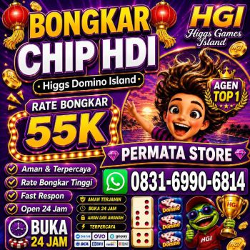 KHUSUS TERIMA BONGKAR CHIP DOMINO ISLAND HIGGS  BUKA 24JAM PROSES CEPA...T