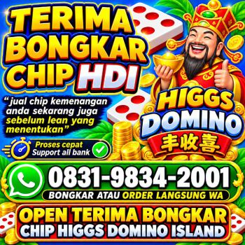 KHUSUS TERIMA BONGKAR CHIP DOMINO ISLAND HIGGS 🔥 BUKA 24JAM WA:0831-9834-2001