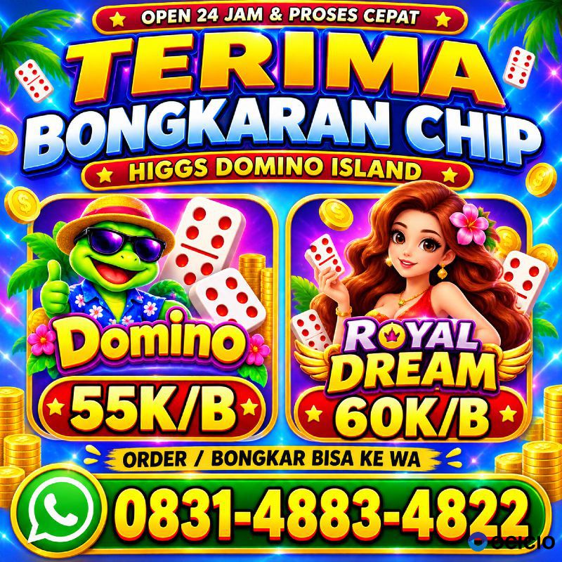 TERIMA BONGKAR CHIP HDI HIGGS DOMINO ISLAND DAN ROYAL DREAM WA 0831-4883-4822
