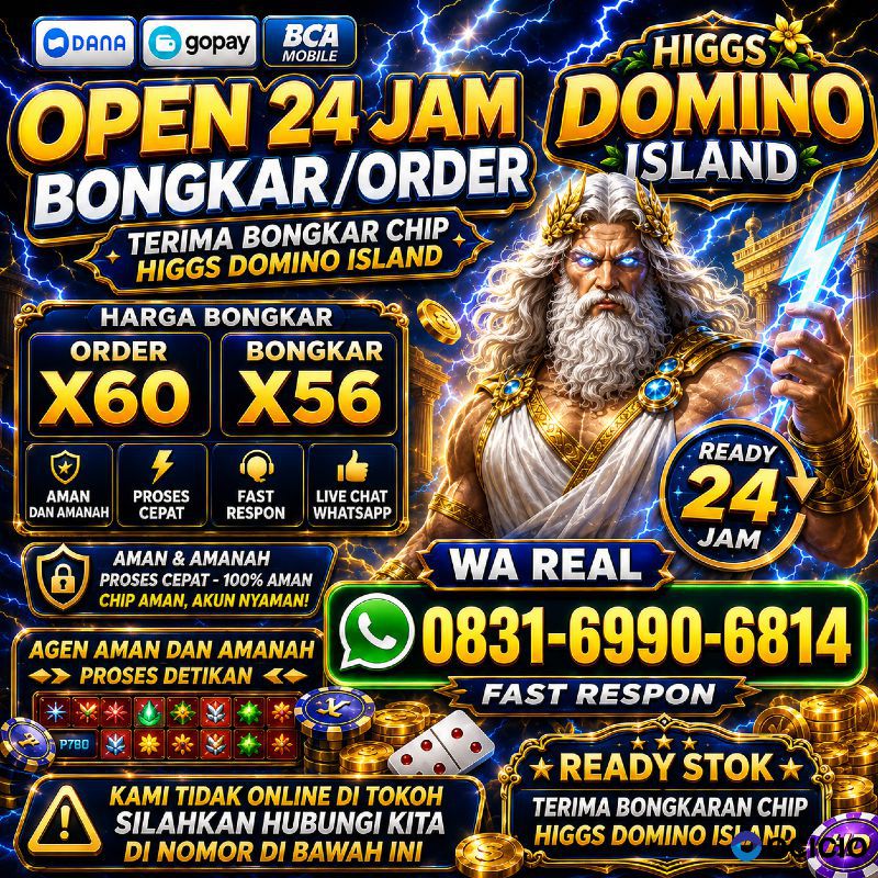 KHUSUS TERIMA BONGKAR CHIP DOMINO ISLAND HIGGS  BUKA 24JAM PROSES CEPAT