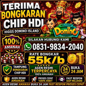 TERIMA BONGKAR CHIP HDI HIGGS DOMINO ISLAND DAN ROYAL DREAM WA 0831-9834-2040