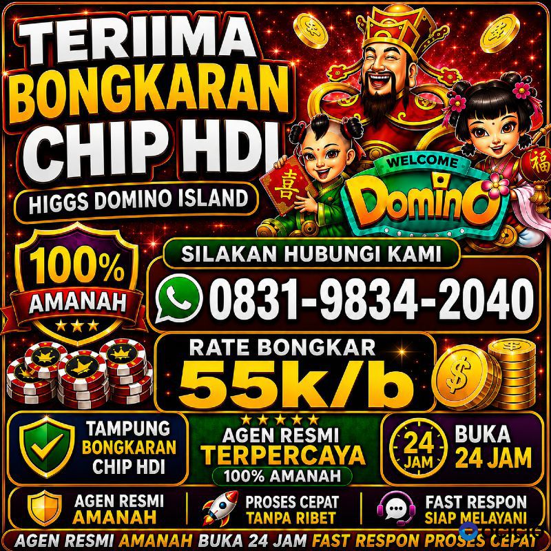 TERIMA BONGKAR CHIP HDI HIGGS DOMINO ISLAND DAN ROYAL DREAM WA 0831-9834-2040