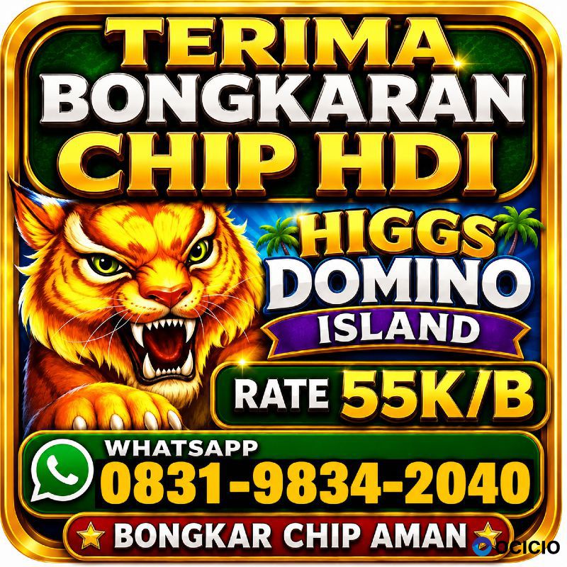 KHUSUS TERIMA BONGKAR CHIP DOMINO ISLAND HIGGS 🔥 BUKA 24JAM WA:0831-9834-2040