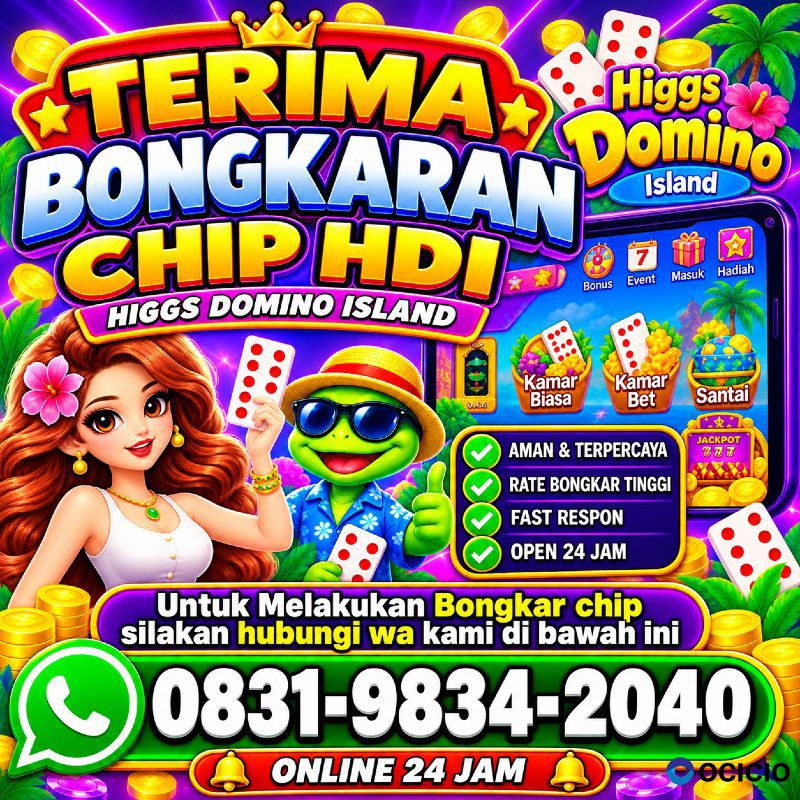 TERIMA BONGKAR CHIP HDI HIGGS DOMINO ISLAND DAN ROYAL DREAM WA 0831-9834-2040
