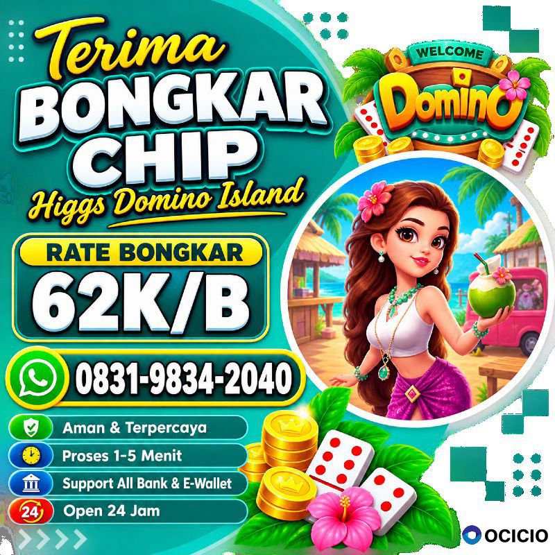 KHUSUS TERIMA BONGKAR CHIP DOMINO ISLAND HIGGS 🔥 BUKA 24JAM WA:0831-9834-2040