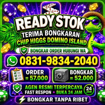KHUSUS TERIMA BONGKAR CHIP DOMINO ISLAND HIGGS 🔥 BUKA 24JAM WA:0831-9834-2040