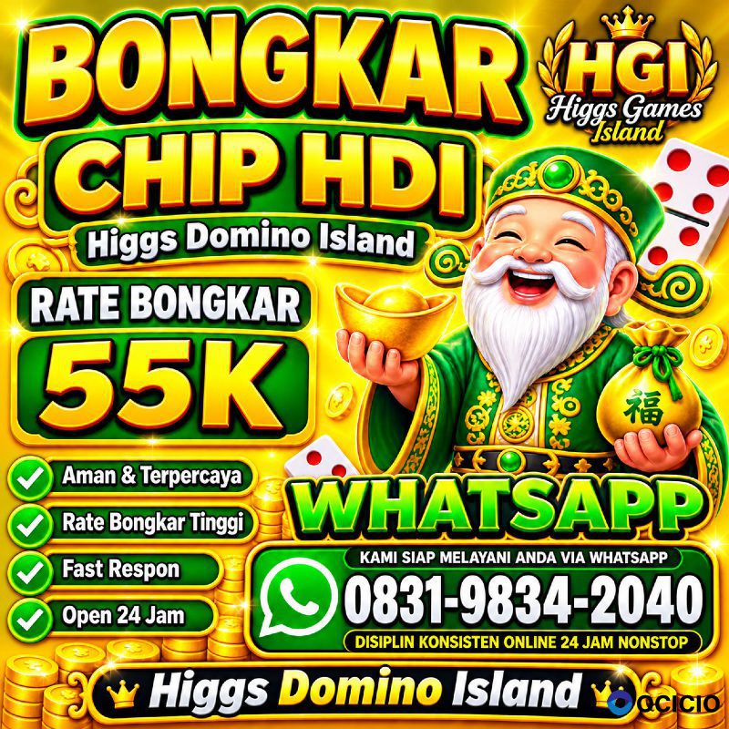 KHUSUS TERIMA BONGKAR CHIP DOMINO ISLAND HIGGS 🔥 BUKA 24JAM WA:0831-9834-2040