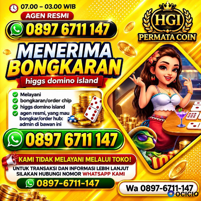 AGEN TERIMA BONGKARAN CHIP HIGGS DOMINO ISLAND AMANAH DAN TERPERCAYA
