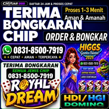 KHUSUS TERIMA BONGKAR CHIP DOMINO ISLAND HIGGS 🔥 BUKA 24JAM WA:0831-8500-7919