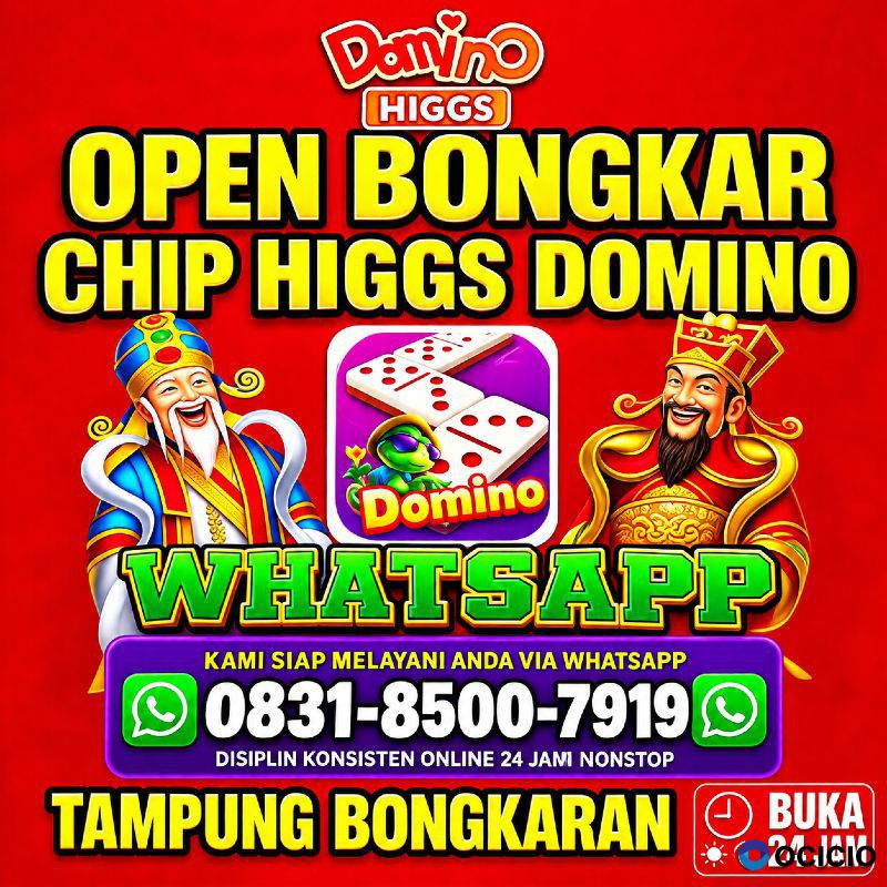 KHUSUS TERIMA BONGKAR CHIP DOMINO ISLAND HIGGS 🔥 BUKA 24JAM WA:0831-8500-7919