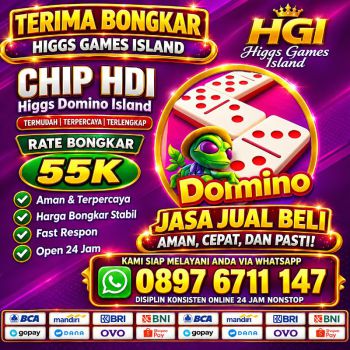 OPEN BONGKARAN CHIP HIGGS DOMINO ISLAND AMANAH PROSES CEPAT 💯